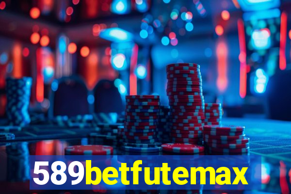 589betfutemax futebol ao vivo